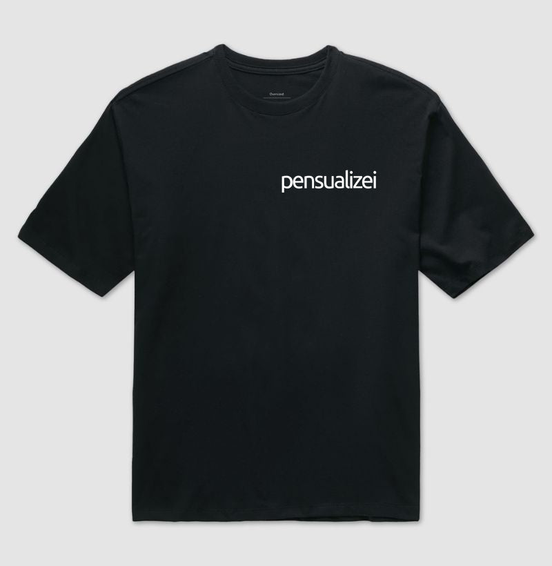 Camiseta Oversized Pensualizei
